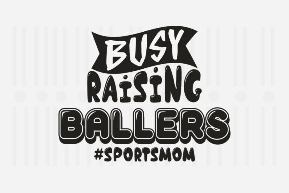 Busy Raising Ballers Mother’s Day SVG Review