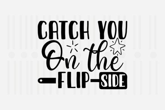 Catch You on the Flip Side Kitchen SVG Review