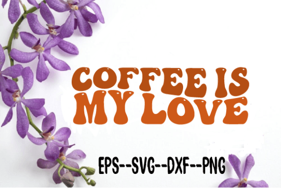 Coffee Is My Love Retro Wavy Svg Review