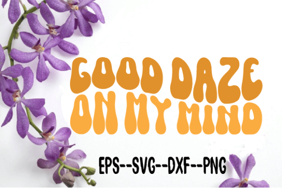 Good Daze on My Mind Retro Wavy Svg Review