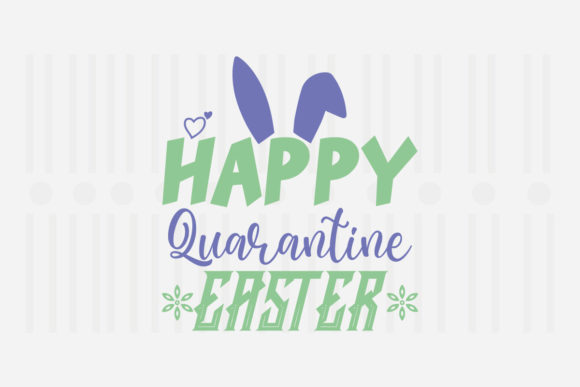Happy Quarantine Easter SVG Design Review