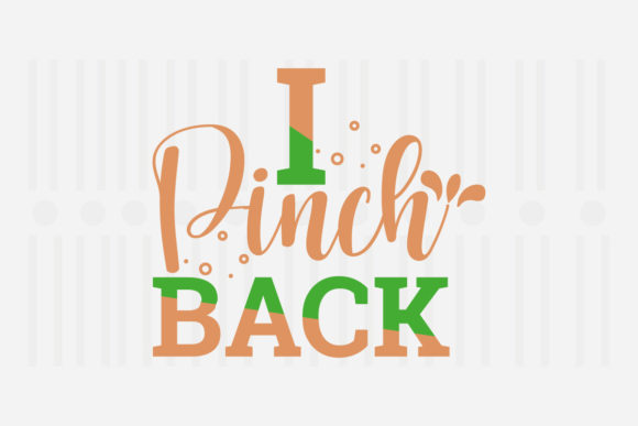 I Pinch Back, St. Patrick’s SVG Review for Real Projects
