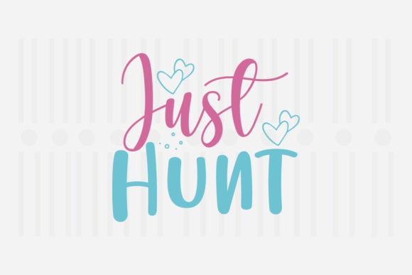 Just Hunt,Easter SVG: A Fresh, Colorful Embroidery Design for Spring Projects