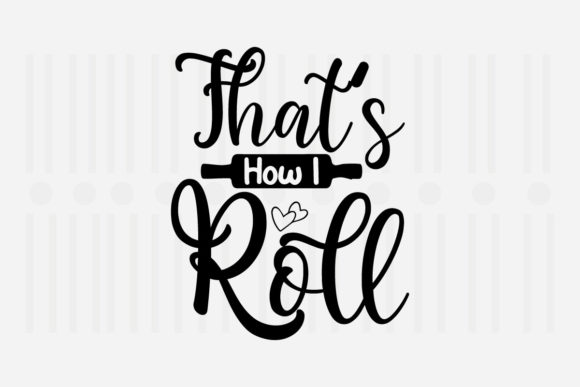 That s How I Roll Kitchen SVG Review