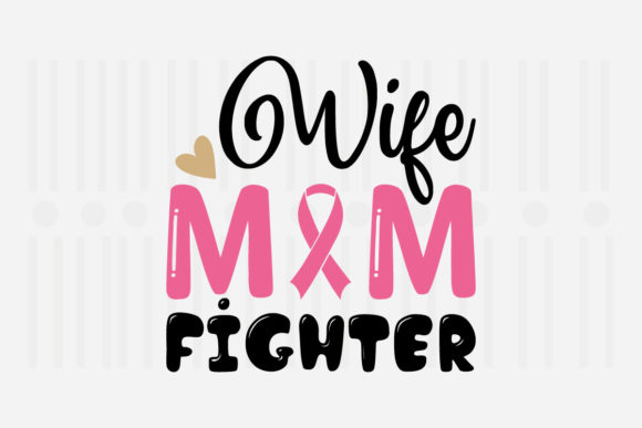 Wife Mom Fighter,Mother s Day SVG Review