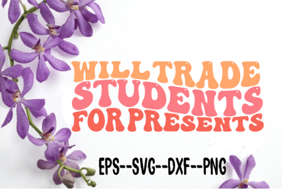 Will Trade Student for Presents Wavy Svg